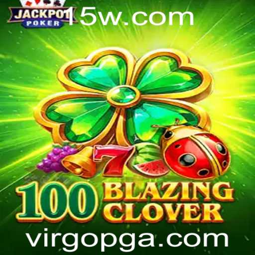 Descubra o Fascinante Jogo 100BlazingClover: Virgopg em Ação